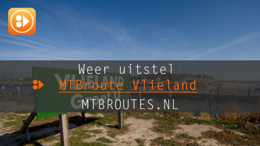 Weer uitstel MTBroute Vlieland