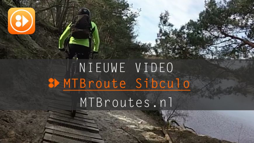 Nieuw! Video MTBroute Sibculo