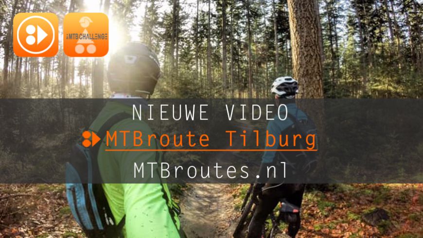 Nieuwe video MTBroute Tilburg