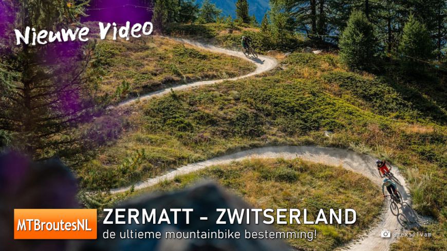 Zermatt, de ultieme mountainbike bestemming!