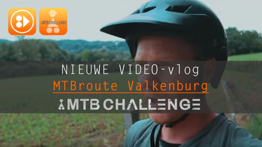 Nieuwe Video-vlog MTBroute Valkenburg