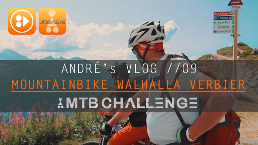 Mountainbike Walhalla Verbier // Vlog 09