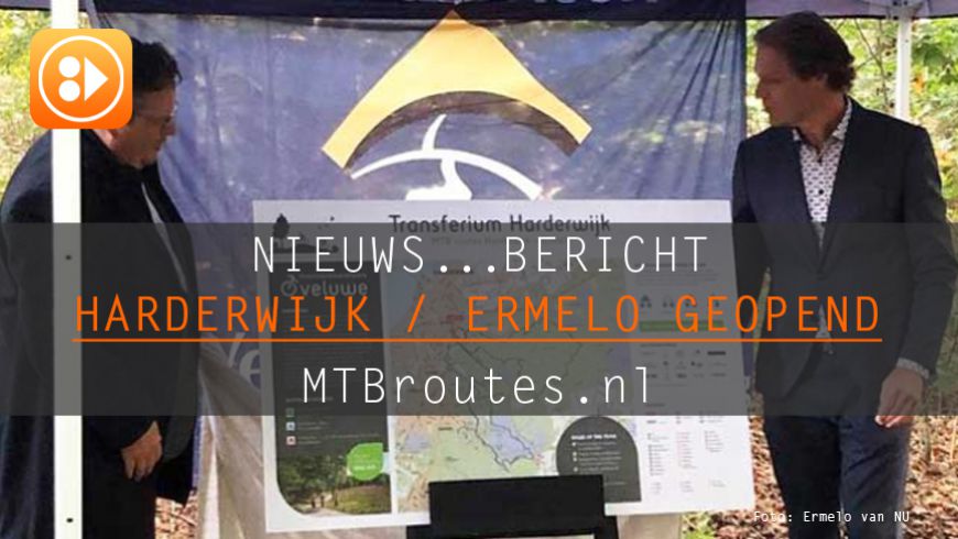 MTBroute Harderwijk-Ermelo geopend