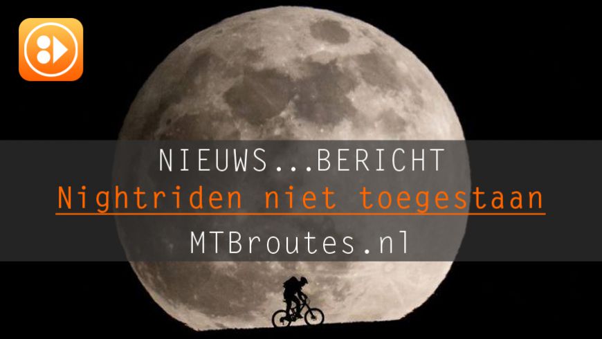 Nightriden niet toegestaan!