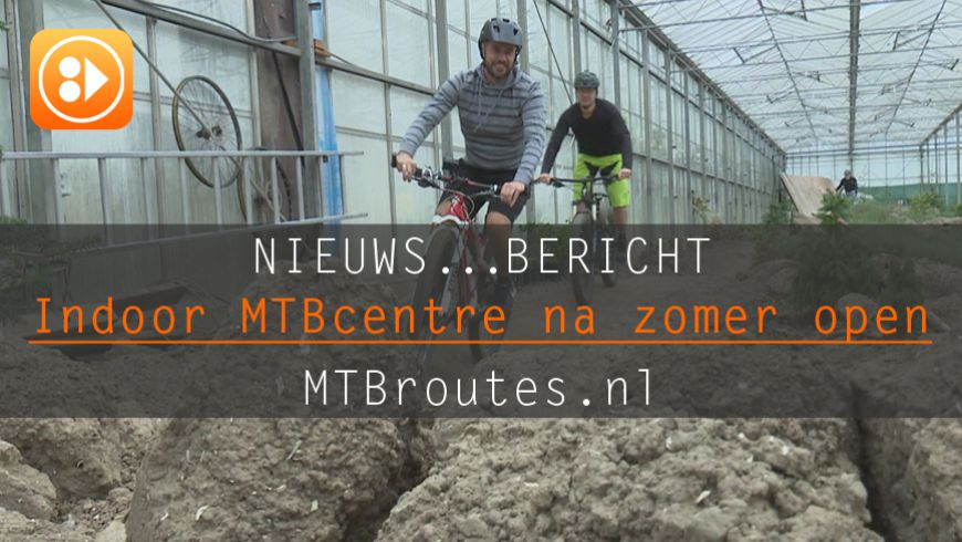 Indoor Mountainbike Centre na de zomer open