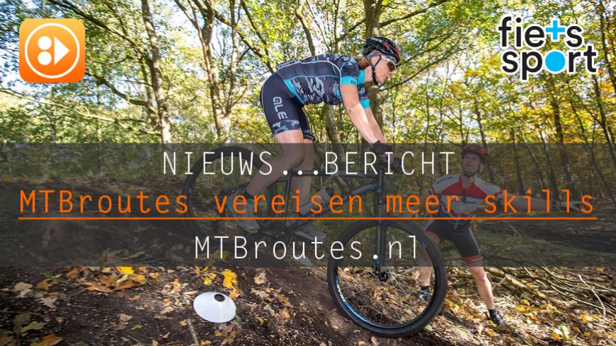 Nieuwe MTB-routes vereisen meer skills