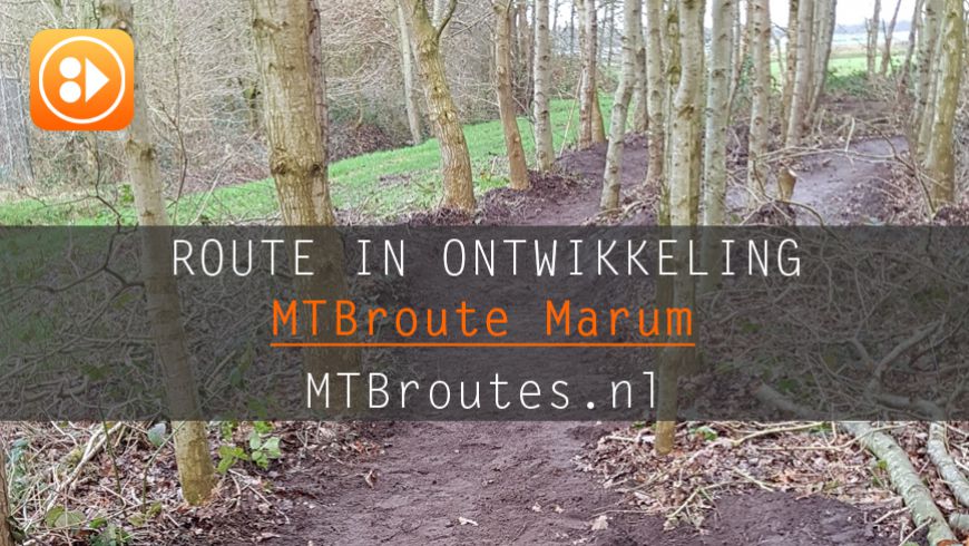 MTBroute Marum in ontwikkeling