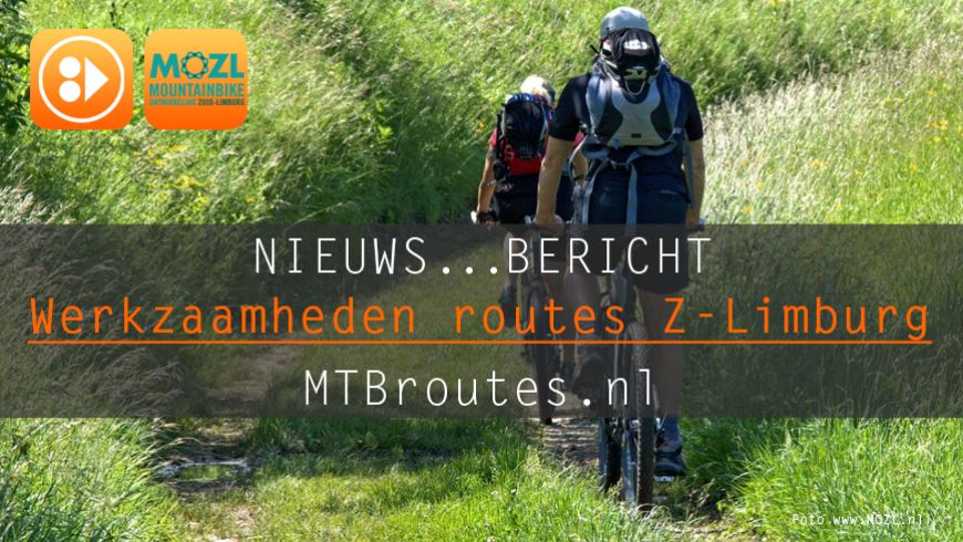 Werkzaamheden MTBroutes Zuid-Limburg