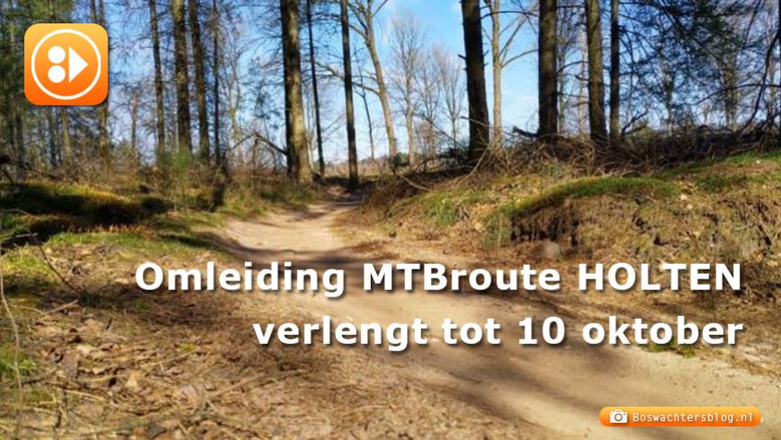 Omleiding MTBroute Holten verlengd tot 10 oktober