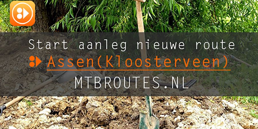 Aanleg Nieuwe MTBroute in Assen